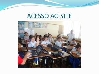 ACESSO AO SITE
 