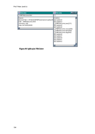 Prof. Peter Jandl Jr.

Figura 81 Aplicação FileLister

194

 