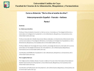 Universidad Católica de Cuyo
Facultad de Ciencias de la Alimentación, Bioquímicas y Farmacéuticas
 