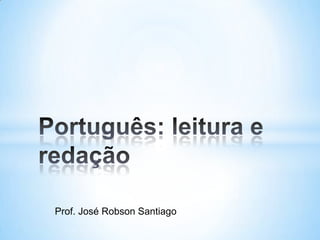 Prof. José Robson Santiago
 
