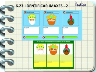 6.23. IDENTIFICAR IMAXES - 2
 