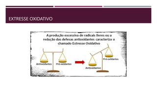 EXTRESSE OXIDATIVO
 