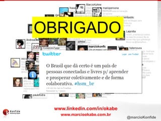 OBRIGADOwww.linkedin.com/in/okabewww.marciookabe.com.br