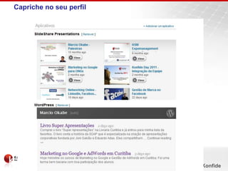 Capriche no seu perfil