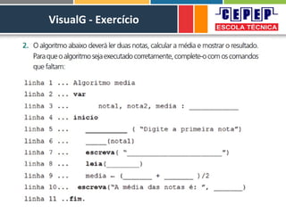 VisualG - Exercício
 
