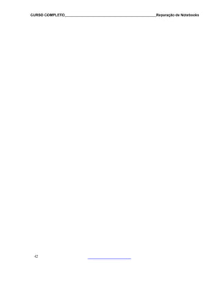 CURSO COMPLETO______________________________________________Reparação de Notebooks
42
 