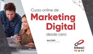 Curso online de
desde cero
Marketing
Digital
Abril 2020
 