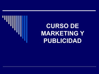 CURSO DE MARKETING Y PUBLICIDAD 
