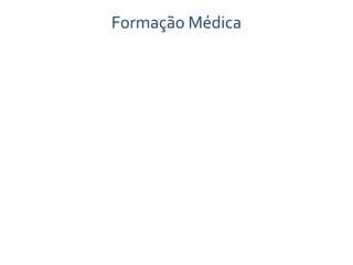 Formação Médica 
 