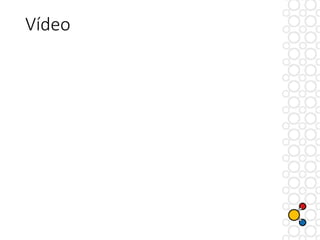 Vídeo
 