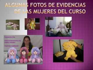 Algunas fotos de evidencias de las mujeres del curso