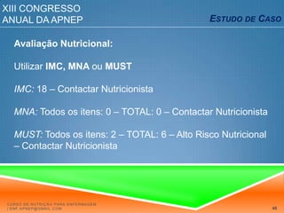 XIII Congresso Anual da APNEPEstudo de CasoAntecedentes pessoais:Diabetes Mellitus tipo 2