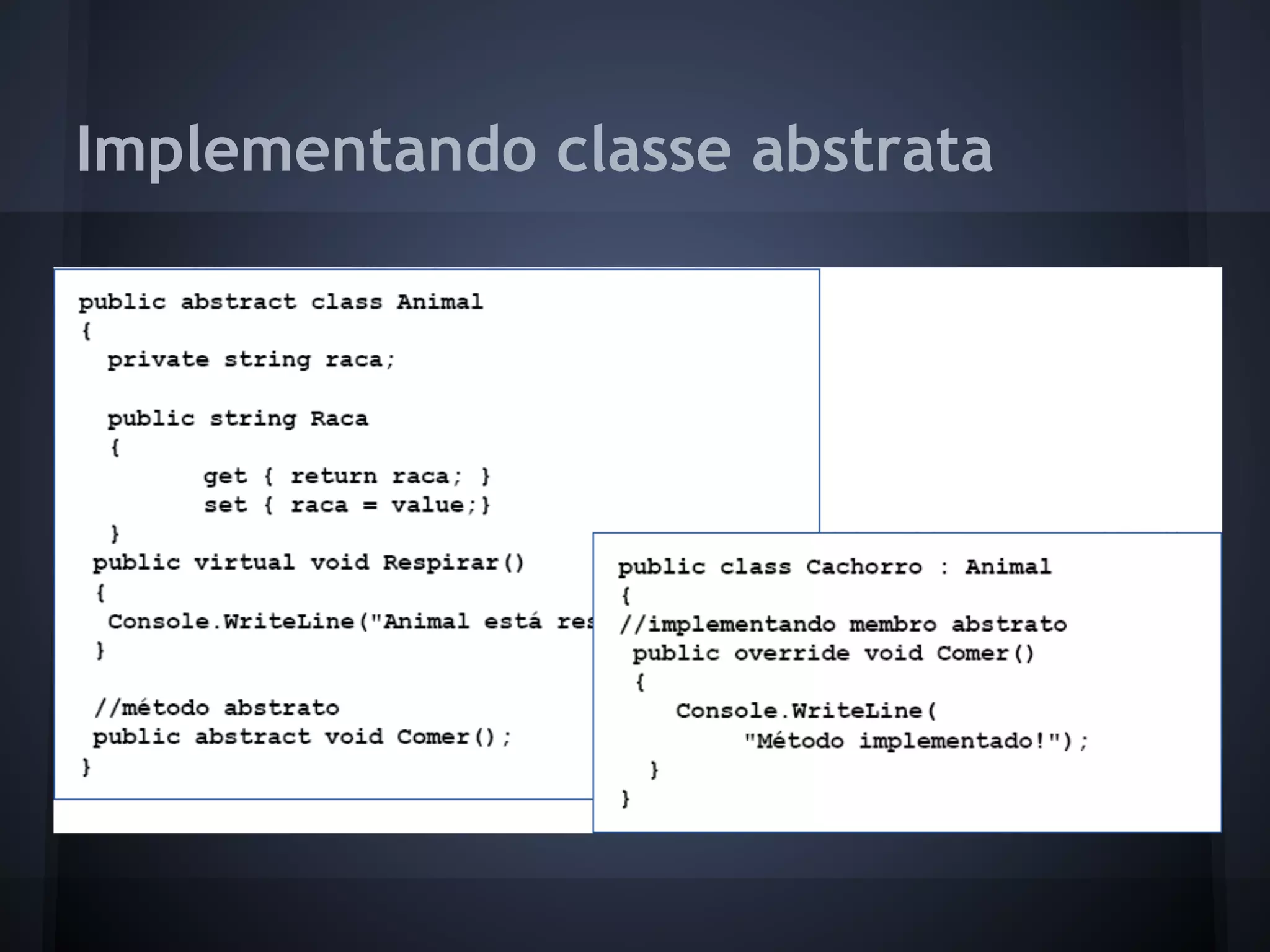Implementando classe abstrata
 