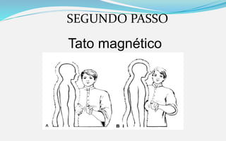 Tato magnético
SEGUNDO PASSO
 