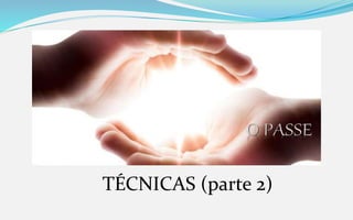 TÉCNICAS (parte 2)
 