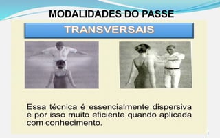 MODALIDADES DO PASSE
221
 