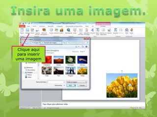 Clique aqui
para inserir
uma imagem

 