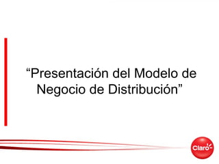 “ Presentación del Modelo de Negocio de Distribución” texto 