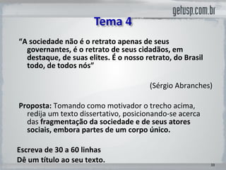 “ A sociedade não é o retrato apenas de seus governantes, é o retrato de seus cidadãos, em destaque, de suas elites. É o nosso retrato, do Brasil todo, de todos nós” (Sérgio Abranches)   Proposta:  Tomando como motivador o trecho acima, redija um texto dissertativo, posicionando-se acerca das  fragmentação da sociedade e de seus atores sociais, embora partes de um corpo único.  Escreva de 30 a 60 linhas Dê um título ao seu texto.  