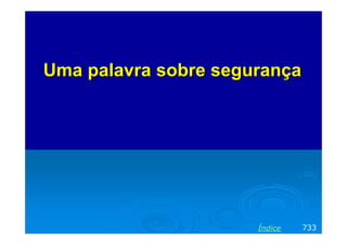 Uma palavra sobre segurança

Índice

733

 