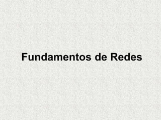 Fundamentos de Redes 