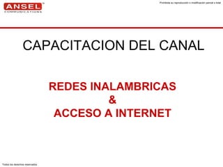 CAPACITACION DEL CANAL REDES INALAMBRICAS & ACCESO A INTERNET 