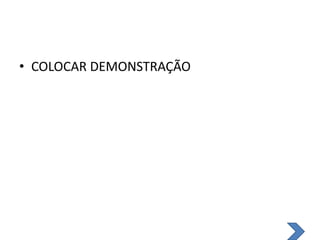 COLOCAR DEMONSTRAÇÃO