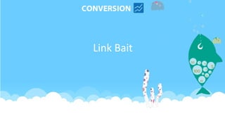Link Bait
 