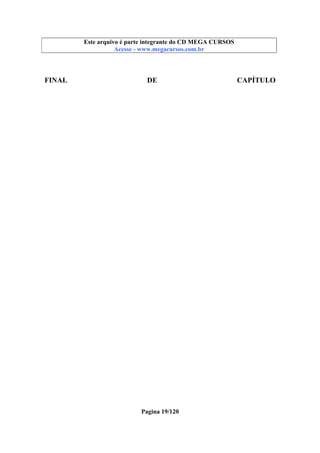 Este arquivo compõe a coletânea STC
Este arquivo é parte integrante do CD MEGA CURSOS
www.trabalheemcasaoverdadeiro.com.br
Acesse - www.megacursos.com.br

FINAL

DE

Pagina 19/120

CAPÍTULO

 