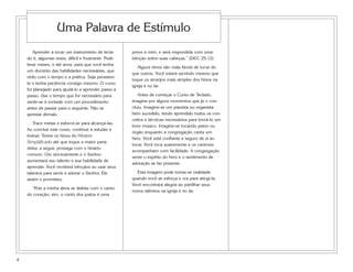 Uma Palavra de Estímulo
        Aprender a tocar um instrumento de tecla-     prece a mim, e será respondida com uma
    do é, algumas vezes, difícil e frustrante. Pode   bênção sobre suas cabeças.” (D&C 25:12)
    levar meses, e até anos, para que você tenha
                                                         Alguns hinos são mais fáceis de tocar do
    um domínio das habilidades necessárias, que
                                                      que outros. Você estará servindo mesmo que
    virão com o tempo e a prática. Seja persisten-
                                                      toque os arranjos mais simples dos hinos na
    te e tenha paciência consigo mesmo. O curso
                                                      igreja e no lar.
    foi planejado para ajudá-lo a aprender passo a
    passo. Use o tempo que for necessário para           Antes de começar o Curso de Teclado,
    sentir-se à vontade com um procedimento           imagine por alguns momentos que já o con-
    antes de passar para o seguinte. Não se           cluiu. Imagine-se um pianista ou organista
    apresse demais.                                   bem sucedido, tendo aprendido todos os con-
                                                      ceitos e técnicas necessários para torná-lo um
       Trace metas e esforce-se para alcançá-las.
                                                      bom músico. Imagine-se tocando piano ou
    Ao concluir este curso, continue a estudar e
                                                      órgão enquanto a congregação canta um
    treinar. Treine os hinos do Hinário
                                                      hino. Você está confiante e seguro de si ao
    Simplificado até que toque a maior parte
                                                      tocar. Você toca suavemente e os cantores
    deles; a seguir, prossiga com o hinário
                                                      acompanham com facilidade. A congregação
    comum. Ore sinceramente e o Senhor
                                                      sente o espírito do hino e o sentimento de
    aumentará seu talento e sua habilidade de
                                                      adoração se faz presente.
    aprender. Você receberá bênçãos ao usar seus
    talentos para servir e adorar o Senhor. Ele         Esta imagem pode tornar-se realidade
    assim o prometeu.                                 quando você se esforça e ora para atingi-la.
                                                      Você encontrará alegria ao partilhar seus
      “Pois a minha alma se deleita com o canto
                                                      novos talentos na igreja e no lar.
    do coração; sim, o canto dos justos é uma




4
 