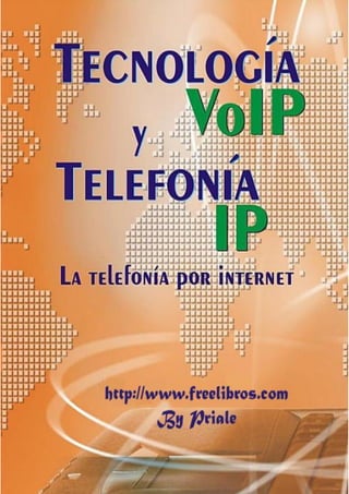 Curso de Telefonía VoIP




¡Bienvenido a este maravilloso campo de la tecnología que le abre las puertas al
                                  Siglo XXI!
 