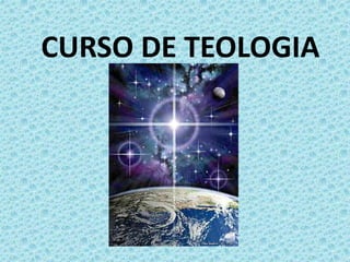 CURSO DE TEOLOGIA
 