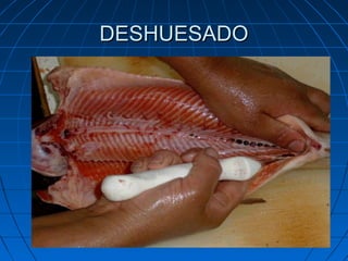 DESHUESADO
 
