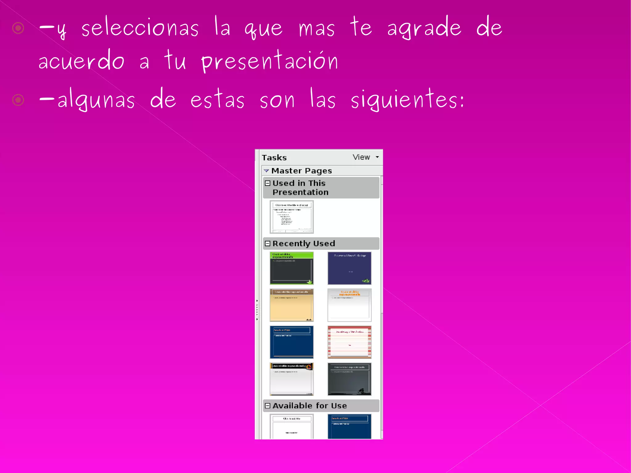 -y seleccionas la que mas te agrade de acuerdo a tu presentación  -algunas de estas son las siguientes: 