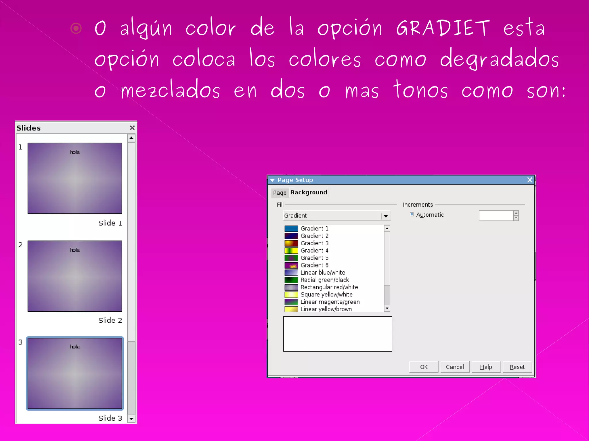 O algún color de la opción GRADIET esta opción coloca los colores como degradados o mezclados en dos o mas tonos como son:  