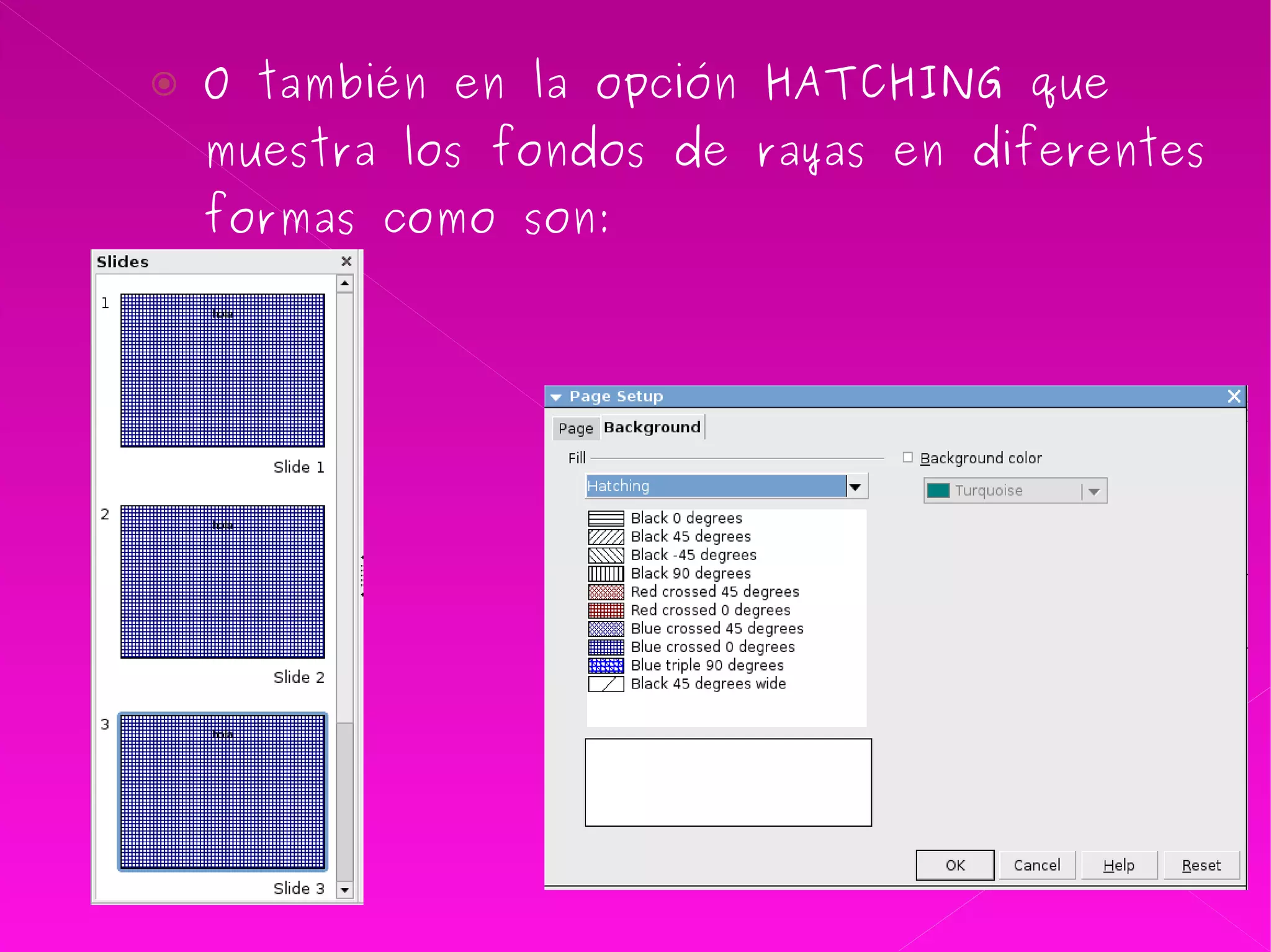 O también en la opción HATCHING que muestra los fondos de rayas en diferentes formas como son: 