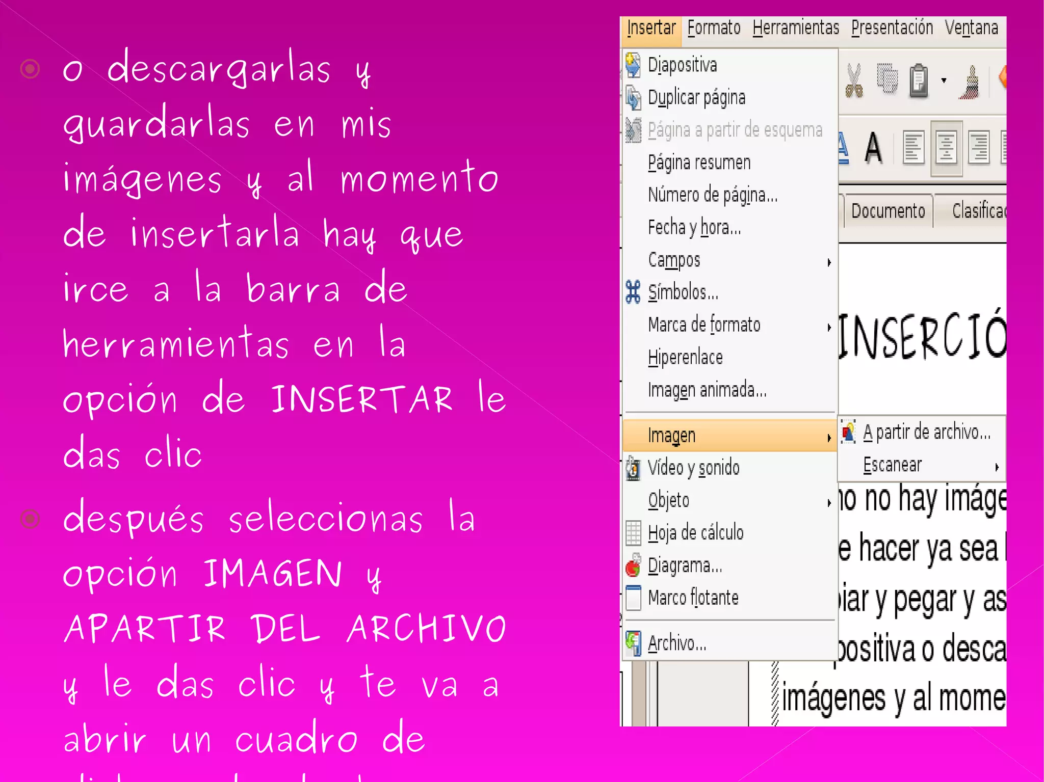 o descargarlas y guardarlas en mis imágenes y al momento de insertarla hay que irce a la barra de herramientas en la opción de INSERTAR le das clic después seleccionas la opción IMAGEN y APARTIR DEL ARCHIVO  y le das clic y te va a abrir un cuadro de dialogo donde te va a mostrar donde se encuentra la imagen y ya la buscas y le das aceptar y le inserta la imagen en tu diapositiva  