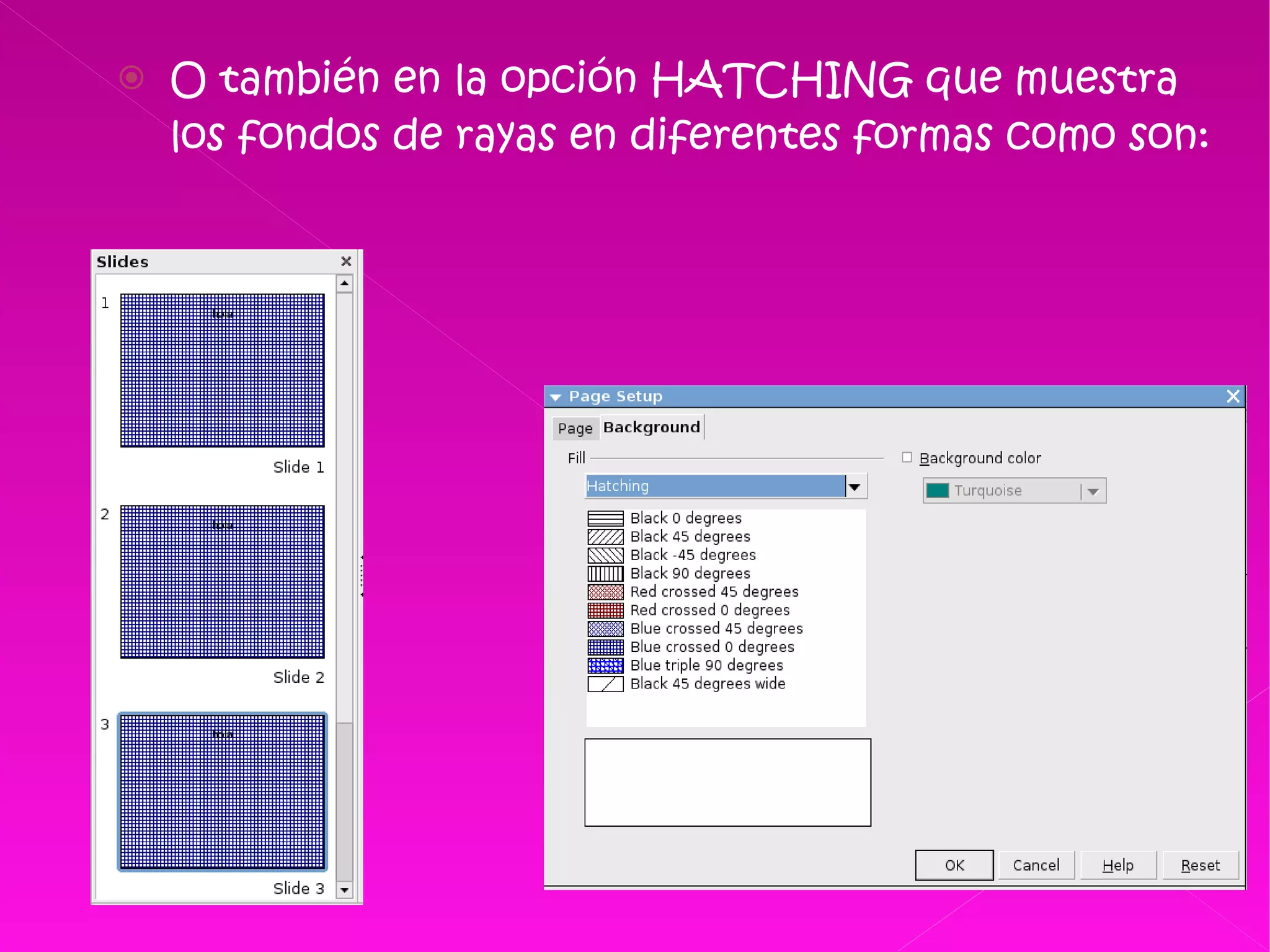 O también en la opción HATCHING que muestra los fondos de rayas en diferentes formas como son: 