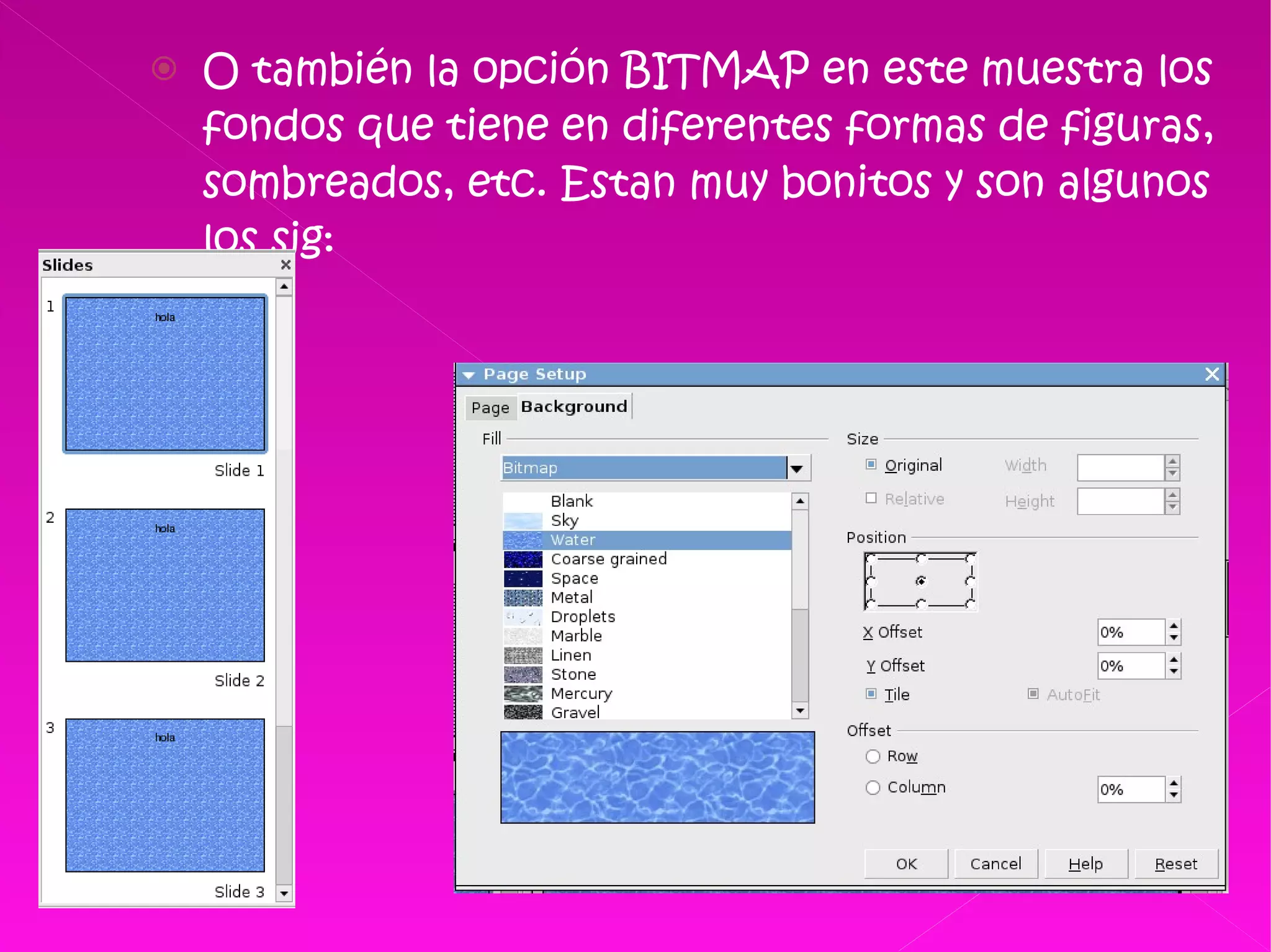 O también la opción BITMAP en este muestra los fondos que tiene en diferentes formas de figuras, sombreados, etc. Estan muy bonitos y son algunos los sig: 