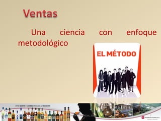 Una ciencia con enfoque 
7 
metodológico 
GERENCIA COMERCIAL 2008 
 