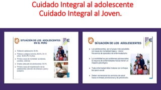 CCuidado Integral al adolescente
Cuidado Integral al Joven.
 
