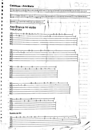 Católicas - Ave Maria / )
Asa Branca no violão
TABLATURA
1E]------ --------
2B]----1-3-
3G]----------
4D]----------
5A]----------
6E]---------------
-0— 3— 3— 0— 1— 1- -0—3—3—1—0-
-1—3-
-[
-[ - —
1E]-------------------------
2B]------ 1-1-3-
3G]----------------
4D]----------------
5A]----------------
6E]----------------
-0—3-
----------------------------I------
7“
1E]---------0— 0--------------------0------------------------------------------------
2B]---------------- 3----3--------3-----3----1----1-------[
4D]-----------------------------------------------------------
5A]-----------------------------------------------------------
6E]-----------------------------------------------------------
2B]
]---- o-— 0-------------0—--------------------------- 1
—3----3— 1----1----- [j—-------------O'—"“O-"
J- .......i----------------------------------------------------------i
5A]-----
6E]------
----- [
----- [
1E]-------------------- ---0----3------ --- 3— 1— 0-------- 1-------
1-
----[
r2B]-------1—1- 3 l r
r
r
6E]--------------------- -------[
 