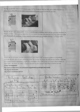 Acorde de Sol (G) - £st<i e uma versão super <3CjI do acorde do Sol1No caso usei o dedo indicador e o
dedo med»o nus sinta-se livio para experimentar com outros Fssa è a hora de aprender.
Acorde de Sol com sétima (G7) - Entre os acordes para iniciantes, este é um dos que mais oferecem um
desafio também Vocè preasa trabalhar com os ângulos em sua mão para que você não abafe as cordas
pue não devem ser abafadas É uma estranha combinação de inclinações verticais e vai exigir treino.
Esses são os principais acordes para iniciantes para tocar violão ou mesmo guitarra, é importante
aprendè-los pois são um bom ponto de partida No começo as coisas são dificultosas e lentas, mas com
uma pratica diária e persistência você verá resultados! Caso você já seja um músico intermediário ou
experiente, não deixe de indicar a nossa lição para os seus amigos iniciantes ou mesmo alunos!
Links interessantes:
http://www.portalmusica.com.br/basicas-progressoes-de-acordes-para-violao/
http //guitar.about.com/
http //www violaobrasil.com.br/
jj tu
a>-
i>4 hi—
.. -ur, /kI ^ ^  M
M i v » ' £ h n ^ W OWx
 