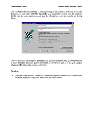 XUVRGH9LVXDO)R[3UR /HRQDUGR'DQLHO9HOi]TXH])XHQWHV
UHDFLyQGHXQDYLVWDORFDO
3ULPHURGHEHVGHLUDOD3DJLQD'DWRV GHO$GPLQLVWUDGRUGHSURHFWRVVHOHFFLRQDUOD
%DVHGH'DWRVSRVWHULRUPHQWHVHOHFFLRQDUODRSFLyQ9LVWDV/RFDOHVKDFHUFOLFNHQHO
%RWyQ1XHYRRELHQHQWUDUDO'LVHxDGRUGH%DVHVGH'DWRVKDFHUFOLFNHQHOERWyQ
SDUDFUHDU9LVWDV/RFDOHV
UHDU9LVWD/RFDO
$O KDFHU FOLFN VREUH FXDOTXLHUD GH ODV RSFLRQHV DQWHULRUPHQWH PHQFLRQDGDV GHEHUi
DSDUHFHUODVLJ3DQWDOODGRQGHVHQRVSUHJXQWDVLHVXQD9LVWDHQ%ODQFRRGHVHDPRV
XWLOL]DUHO$VLVWHQWH+DJDQFOLFNVREUHOD9LVWDHQ%ODQFRFRPRVHPXHVWUDHQODVLJ
)LJXUD
/DYHQWDQDSDUDDJUHJDUODVWDEODVVHXWLOL]DSDUDDxDGLUWDEODVTXHVHYDQDRFXSDUHQ
OD LQVWUXFFLyQ 6(/(7 ± 64/ HQ HVWH FDVR HVWDUtDPRV VHOHFFLRQDQGR OD SDUWH GHO
7DEODV HQ OD EDVH GH GDWRV 6HOHFFLRQHPRV $XWKRUV  OXHJR $JUHJDU /D WDEOD VH
DJUHJDUiOXHJROHGDPRVHUUDU
6HOHFFLRQDUOD
%DVHGH'DWRV
6HOHFFLRQDUOD
7DEODDXWLOL]DU
 