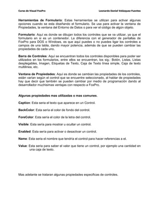 XUVRGH9LVXDO)R[3UR /HRQDUGR'DQLHO9HOi]TXH])XHQWHV
RPDQGRVGH9LVXDO)R[3UR
/R VLJ RPDQGRV VH SXHGHQ XWLOL]DU HQ 9HQWDQD GH RPDQGRV R GHQWUR GH XQ
SURJUDPDFRPRVHPXHVWUDHQODVLJ)LJXUD
RPDQGRV
N 3DUDDPELDUGHGLUHFWRULRGH7UDEDMR
6(7'()$8/772587$'(',5(725,2
(MHPSOR
6(7'()$8/772?6,67(0$6?$-$
N /LPSLDUOD3DQWDOOD3ULQFLSDOGH9LVXDO)R[3UR
/($5
N 0RVWUDUORVDUFKLYRVGHOGLUHFWRULR
',5
(MHPSORV
',5
',5
7;7
',5?6,67(0$6?(175$/
N 3DUDDSDJDUOD³3ODWLFD´FRQ9LVXDO)R[3UR
6(77$/.2))
(VWRVHKDFHSRUTXHDOERUUDUFUHDUtQGLFHVHWF(QODSDQWDOODGH9LVXDO)R[3URVHYD
PRVWUDGRORVUHVXOWDGRVHVSRUHVRTXHHQXQSURJUDPDVHGHEHGHLQFOXLU
 