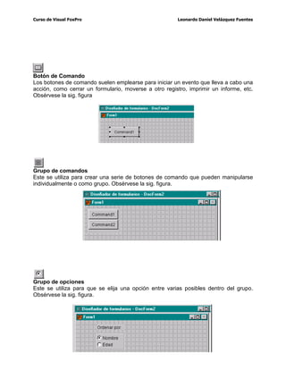 XUVRGH9LVXDO)R[3UR /HRQDUGR'DQLHO9HOi]TXH])XHQWHV
N $JUHJDUXQUHJLVWURHQ%ODQFR
$33(1'%/$1.
N (OLPLQDU5HJLVWURV
'(/(7(
(MHPSORV
'(/(7( %RUUDUHODFWXDO 