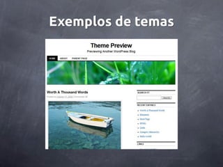 Exemplos de temas
 
