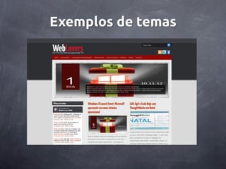 Exemplos de temas
 