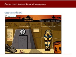Case Study: Novartis Games como ferramenta para treinamentos 