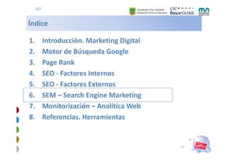 Índice

1.   Introducción. Marketing Digital
                             gg
2.   Motor de Búsqueda Google
3.
3    Page Ra...
